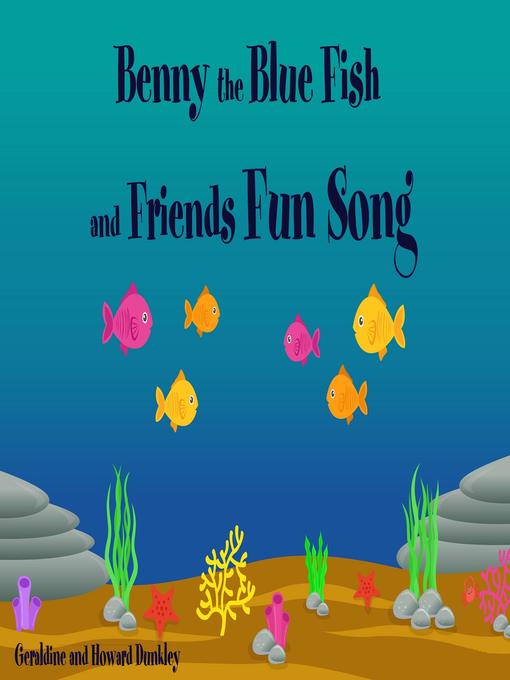 Title details for Benny the Blue Fish and Friends Fun Song by Geraldine Dunkley - Available